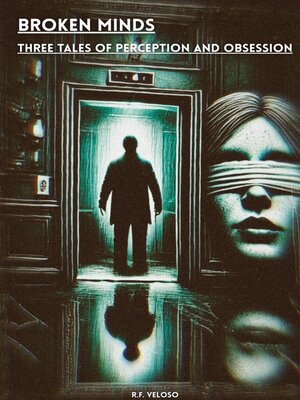 cover image of Broken Minds--Three Tales of Perception and Obsession